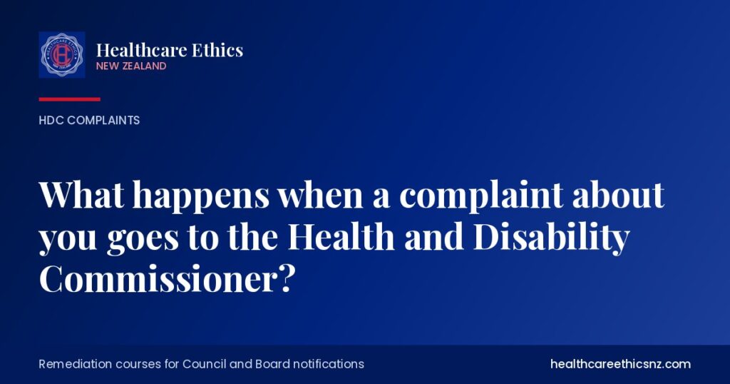 What happens when a complaint about you goes to the Health and Disability Commissioner?