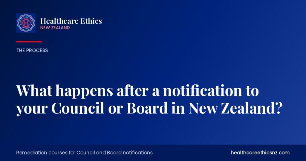 What happens after a notification to your Council or Board in New Zealand?
