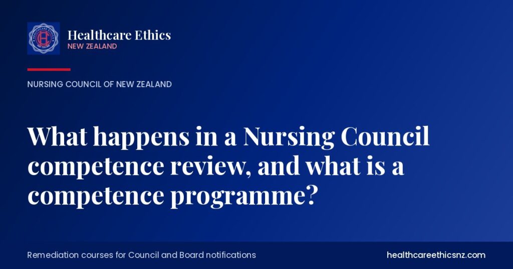 What happens in a Nursing Council competence review, and what is a competence programme?