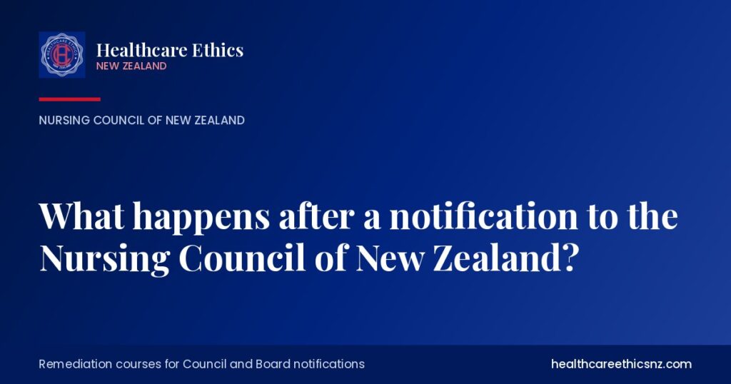 What happens after a notification to the Nursing Council of New Zealand?